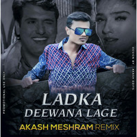 Ladka Deewana Lage (Dulhe Raja) - Akash Meshram Remix by Akash Meshram Remix