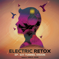 Ep. 221: Tunnel Vision by Electric Retox