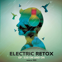 Ep. 220: On And On by Electric Retox