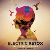 Ep. 219: All The Feels by Electric Retox