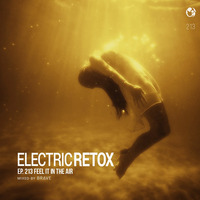 Ep. 213: Feel It In The Air by Electric Retox