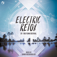 Ep. 196: Funk Revival by Electric Retox