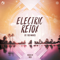 Ep. 193: Waves by Electric Retox
