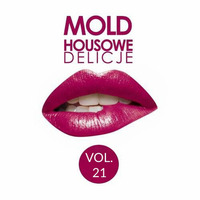 Mold pres. Housowe Delicje vol. 21 by Mold