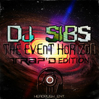 DJ SIBS - The Event Horizon, Vol. 002 (Trap'd Edition) by DJ SIBS