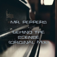 MR. Peppers - Behind The Scence (original Mix)!!!!FREE DOWNLOAD!!!! by MR. Peppers