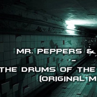 MR. Peppers & JUNKY - The Drums Of The Beginning (original Mix) [free Download] premaster by MR. Peppers