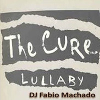 THE CURE BY DJ FABIO MACHADO by Fabio Machado Linhares