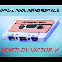 TROPICAL POOL REMEMBER 90,S BY VICTORV by Victorv Guerrero Colorado (OFFICIAL)