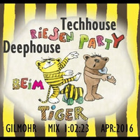 Riesenparty beim Tiger - Gilmohr Mix by Gilmohr