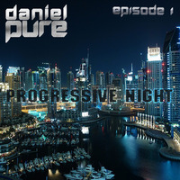 Daniel Pure - Progressive Night 01 [Deep Progressive x Progressive House] by Daniel Pure
