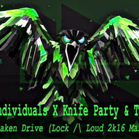 Kr.ak.en Dr.ive (Lock / Loud 2K16 MashUp) *FREE BUY* by Lock Loud [Toby]