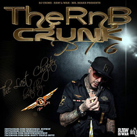 DJ CRIME THE RNB CRUNK PT 6 - THE LAST CHAPTER - HOSTED BY MR.BEAKZ by TrapCoreRecords
