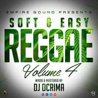 DJ OCRIMA - SOFT & EASY REGGAE VOL.4 by DJOcrima