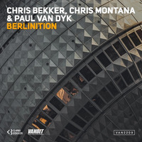 Chris Bekker, Chris Montana & Paul Van Dyk - Berlinition (Berlin White Tech Radio Mix) by Chris Montana