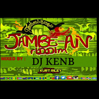 Jambe-An Riddim Mix by DJ KenB