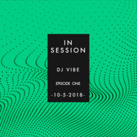 DJ VIBE - InSession EPISODE ONE by De Magiër