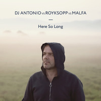 Dj Antonio vs Royksopp vs Malfa - Here So Long (Radio Edit) by Dj Antonio