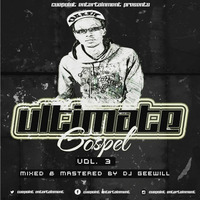 Dj Geewill-Ultimate Gospel  vol 3 by Dj GeewillKenya