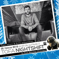 28.02.2018 - ToFa Nightshift mit Melomex &amp; Mel by Toxic Family