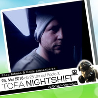 23.05.2018 - ToFa Nightshift mit Nanorausch by Toxic Family