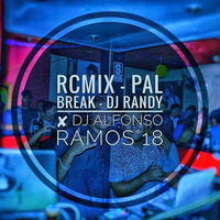RCMix - Pal Break - DJ Randy ✘ DJ Alfonso Ramos°18 by Randy Vilchez Frias