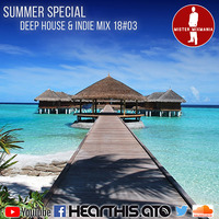 Summer Special Deep House &amp; Indie Mix by MISTER MIXMANIA (DJG - GOESTA) 18#03 by MISTER MIXMANIA