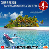 Club and Beach Deep House Summer Music Mix by MISTER MIXMANIA (DJG - GOESTA) 18#04 by MISTER MIXMANIA