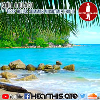 Chill and Beach Deep House Summer Music Mix by MISTER MIXMANIA (DJG - GOESTA) 18#05 by MISTER MIXMANIA