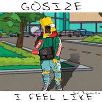 GOSIZE - I FEEL LIKE ( RE BOUNCE ) Free Download by Gosize