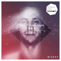 [MFK009] Marc Moosbrugger - Fire (Extended Mix) by Musikalische Feinkost