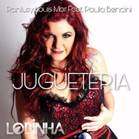 Ranlusy Louis Mor Ft. Paula Bencini - Jugueteria (Lobinha Remix) FREE DOWNLOAD by DJ Lobinha