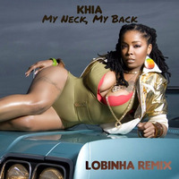 My Neck, My Back (Lobinha Remix) Teaser by DJ Lobinha
