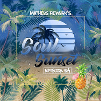Soul Sunset #004 - Matheus Rework's by Matheus Rework's
