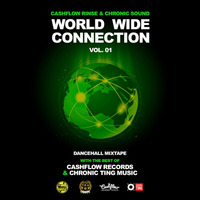 CASHFLOW (🇯🇲 JA) & CHRONIC (🇪🇸 SP) - WORLD WIDE CONNECTION dancehall mixtape vol.01 by Chronic Sound