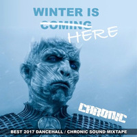 WINTER IS COMING vol.2 // Cd mixtape best Of Dancehall 2017 by Chronic Sound