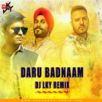 Daru Badnaam (Remix) - Dj Lky by DJ Lky