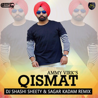 QISMAT - AMMY VIRK REMIX -SAGAR KADAM & SHASHI SHETTY REMIX by Dj Sagar Kadam