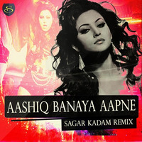 AASHIQ BANAYA APNE-REMIX-SAGAR KADAM by Dj Sagar Kadam