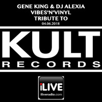 APRIL 6 2018 KULT RECORDS SPECIAL FIRST HOUR GENE KING by Another Gene King Remix