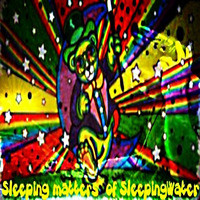 Sleeping Matters of SleepingWater by SleepingWater