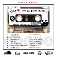MIB MixTape Eps 004 (TOP 7 OF APRIL) by MIB Roadshow