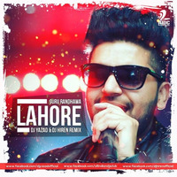 Lahore (Remix) - DJ Yazad & DJ Hiren by djyazad