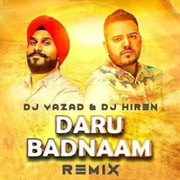 Daru Badnaam (Remix) - DJ Yazad & DJ Hiren by djyazad