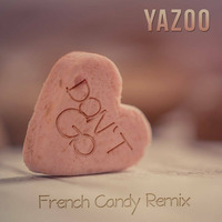 Yazoo - Don't Go (French Candy Remix) by Dj Ghost
