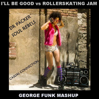 I'LL BE GOOD vs ROLLERSKATING JAM ( George Funk Mashup ) by George Funk