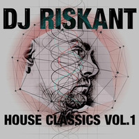 House Classics Vol.1 mixed by DJ Riskant by Dj Riskant