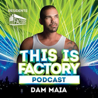 THIS IS FACTORY Dj Dam Maia Podcast (free download) by DJ Dam Maia