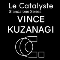 Le Catalyste Standalone : Vince Kuzanagi (FR/CA) by Le Catalyste
