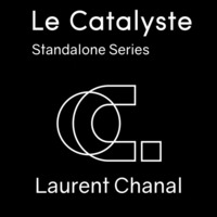 Le Catalyste Standalone: Laurent Chanal (FR) by Le Catalyste